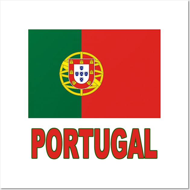 The Pride of Portugal - Portuguese Flag Design Wall Art by Naves